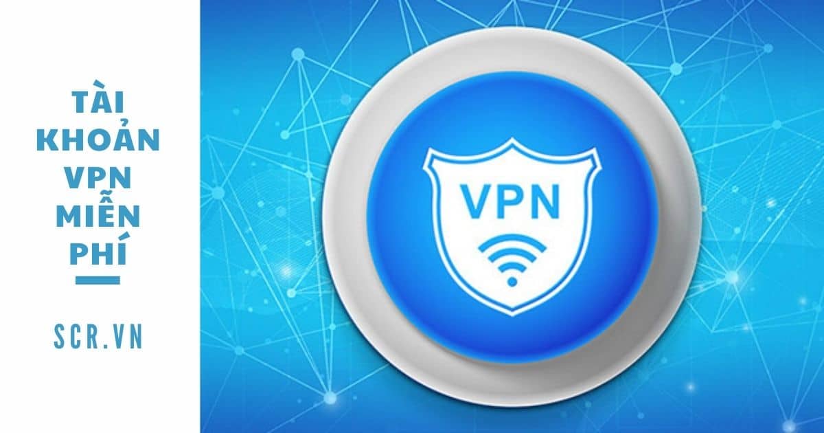 tài khoản vpn miễn phí